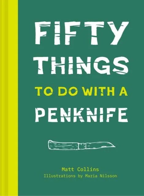 50 Things to Do With a Penknife